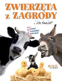 Zwierzęta z zagrody i ich świat - Opracowanie Zbiorowe