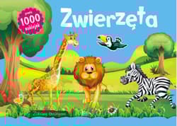 Zwierzęta Zabawy kreatywne prawie 1000 naklejek - Opracowanie Zbiorowe