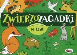 Zwierzozagadki W lesie - Kwiecińska Mirosława