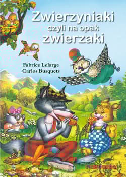 Zwierzyniaki czyli na opak zwierzaki - Fabrice Lefarge
