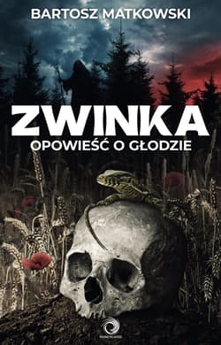 Zwinka. Opowieść o głodzie - Bartosz Matkowski