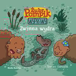 Zwinna wydra. Żubr Pompik. Wyprawy - Tomasz Samojlik