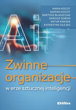 Zwinne organizacje w erze sztucznej inteligencji - Maria Kocot, Dariusz Soboń