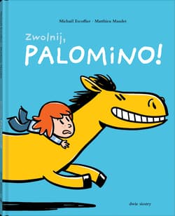 Zwolnij, Palomino! - Escoffier Michaël