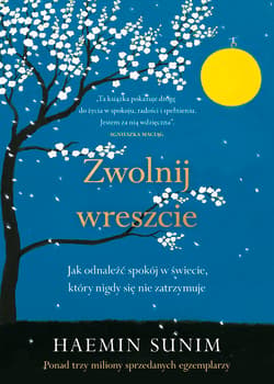 Zwolnij wreszcie. Jak odnaleźć spokój w świecie, który nigdy się nie zatrzymuje [wyd. 2026] - Sunim Haemin