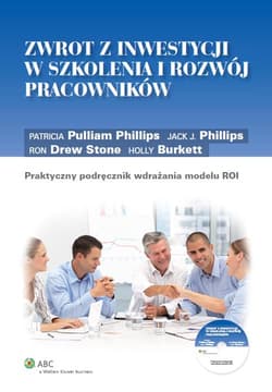 Zwrot z inwestycji w szkolenia i rozwój pracowników Praktyczny podręcznik wdrażania modelu ROI