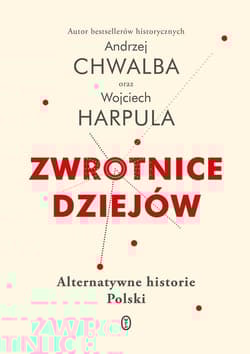 Zwrotnice dziejów Alternatywne historie Polski