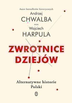 Zwrotnice dziejów Alternatywne historie Polski