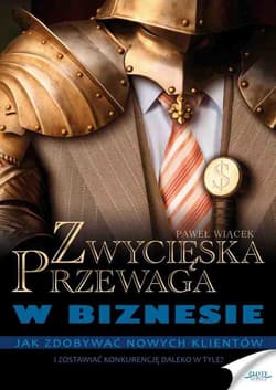 Zwycięska przewaga w biznesie - ebook - Paweł Wiącek