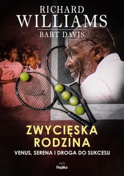 Zwycięska rodzina Venus, Serena i droga do sukcesu - Davis Bart