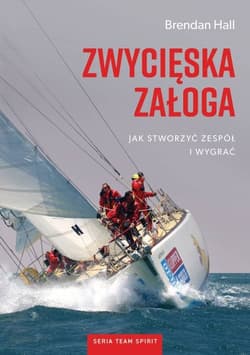 Zwycięska załoga Jak stworzyć zespół i wygrać - Brendan Hall