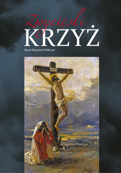 Zwycięski Krzyż - ebook - Paweł Warchoł OFMConv