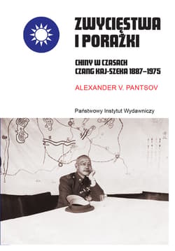Zwycięstwa i porażki. Chiny w czasach Czang Kaj-szeka 1887–1975 - ebook - Alexander V. Pantsov