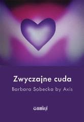 Zwyczajne cuda - Barbara Sobecka by Axis