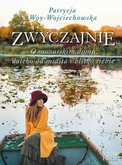 Zwyczajnie - Patrycja Woy-Wojciechowska