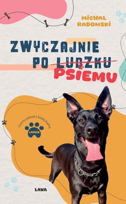 Zwyczajnie po ludzku, psiemu - Michał Radomski, Magdalena Kalupa-Siemieniako