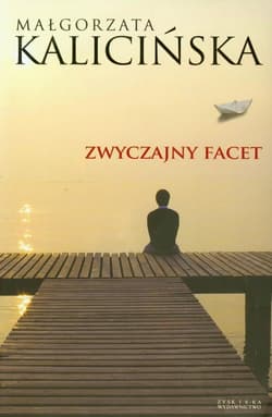 Zwyczajny facet - Małgorzata Kalicińska