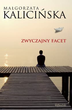 Zwyczajny facet - ebook - Małgorzata Kalicińska