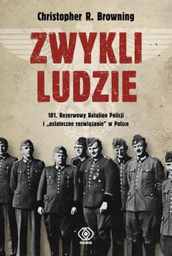 Zwykli ludzie 101 Rezerwowy Batalion Policji