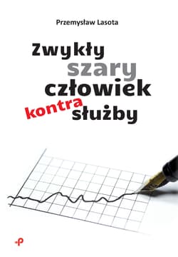 Zwykły szary człowiek kontra służby - Przemysław Lasota