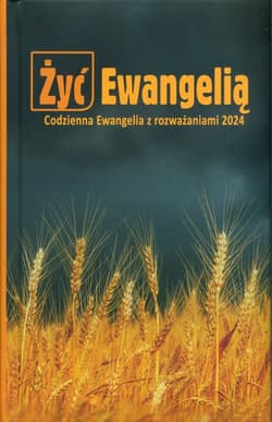 Żyć Ewangelią Codzienna Ewangelia z rozważaniami 2024 - Misjonarze Krwi Chrystusa