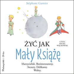 Żyć jak Mały Książę - audiobook - Stéphane Garnier