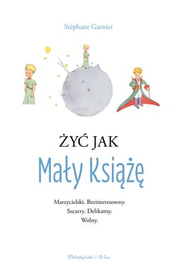 Żyć jak Mały Książę - ebook - Stéphane Garnier
