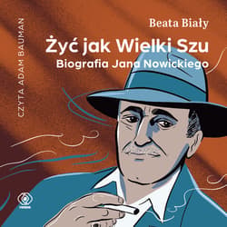 Żyć jak Wielki Szu. Biografia Jana Nowickiego - audiobook - Beata Biały