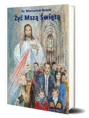 Żyć Mszą Świętą w.11 -  Nowak Mieczysław