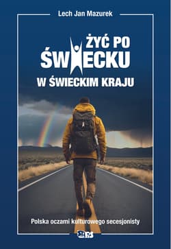 Żyć po świecku w świeckim kraju - Lech Jan Mazurek