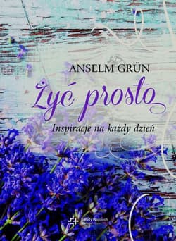 Żyć prosto Inspiracje na każdy dzień