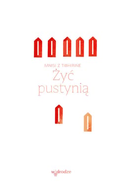 Żyć pustynią - ebook - Mnisi z Tibhirine