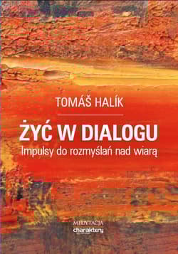 Żyć w dialogu. Impulsy do rozmyślań nad wiarą