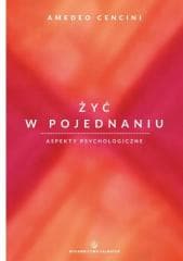 Żyć w pojednaniu. Aspekty psychologiczne - Amedeo Cencini FdCC