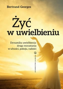 Żyć w uwielbieniu - Bernard Georges