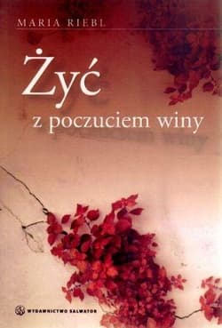 Żyć z poczuciem winy - Maria Riebl