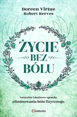 Życie bez bólu - ebook - Doreen Virtue, Reeves Robert