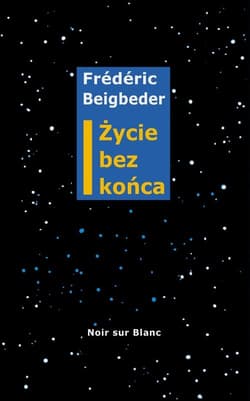 Życie bez końca - Frédéric Beigbeder