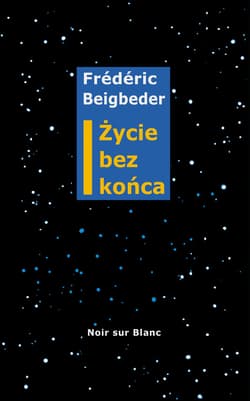 Życie bez końca - ebook - Frédéric Beigbeder