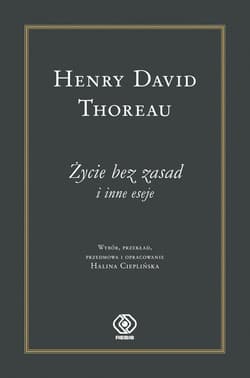 Życie bez zasad i inne eseje - Henry David Thoreau