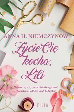 Życie cię kocha, Lili - Anna H Niemczynow