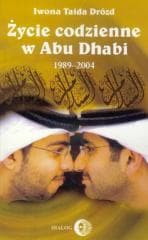 Życie codzienne w Abu Dhabi 1989-2004 - Drózd Iwona Taida
