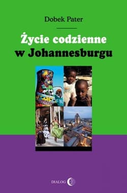 Życie codzienne w Johannesburgu - Dobek Pater