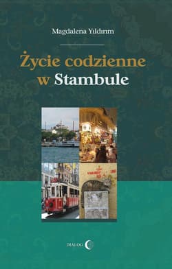 Życie codzienne w Stambule - Magdalena Yildirim