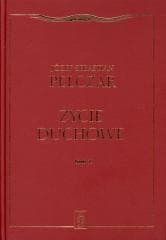 Życie duchowe. Tom II - Pelczar Sebastian Józef