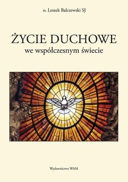 Życie duchowe we współczesnym świecie - Leszek Balczewski