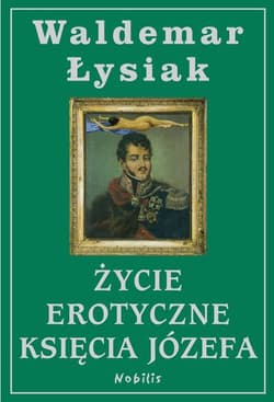 Życie erotyczne księcia Józefa - Waldemar Łysiak