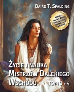 Życie i nauka Mistrzów Dalekiego Wschodu. Tomy 3-4 - Baird T. Spalding