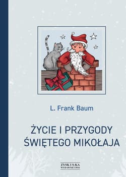 Życie i przygody Świętego Mikołaja - ebook - Baum Frank A.