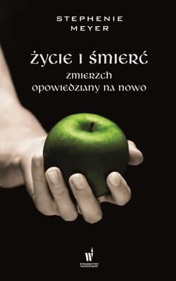 Życie i śmierć - Stephenie Meyer
